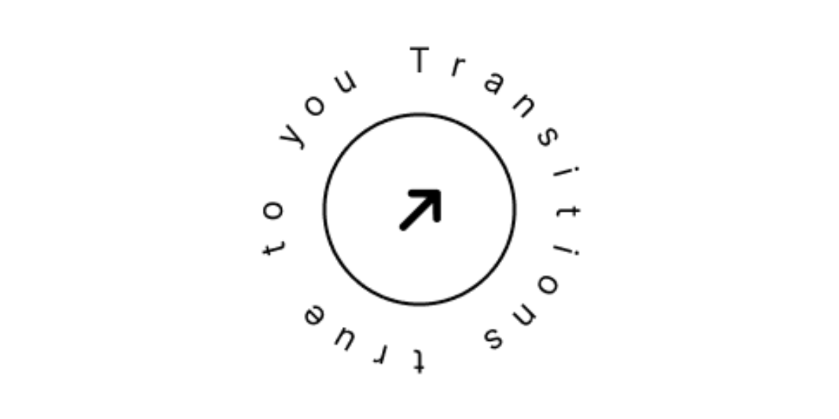 True To You Transitions
